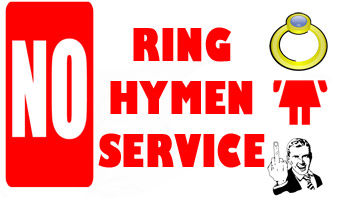 No ring no hymen no service